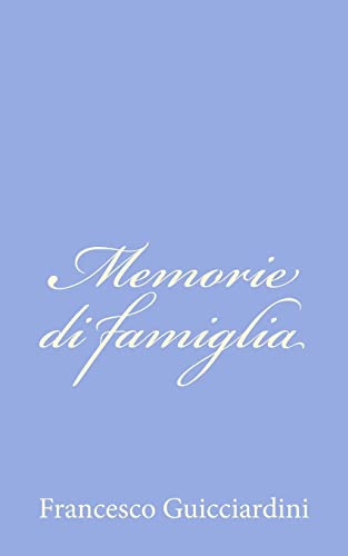 Memorie di famiglia (Italian Edition) (9781479323845) by Guicciardini, Francesco