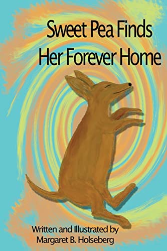 Imagen de archivo de Sweet Pea Finds Her Forever Home a la venta por California Books