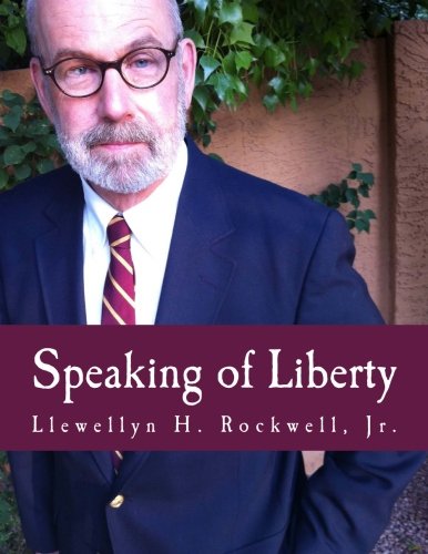 Speaking of Liberty (Large Print Edition) (9781479326709) by Rockwell Jr., Llewellyn H.