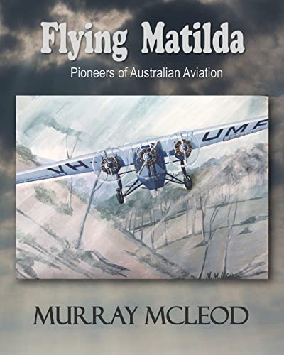 Flying Matilda: Pioneers of Australian Aviation (9781479327805) by McLeod, Murray; Brooks, Linda Ruth