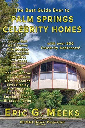 Stock image for The Best Guide Ever to Palm Springs Celebrity Homes: Facts and Legends of the Village of Palm Springs for sale by Green Street Books