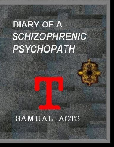 9781479329700: Diary of a Schizophrenic Psychopath