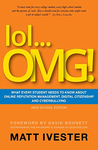 Imagen de archivo de lol.OMG!: What Every Student Needs to Know About Online Reputation Management, Digital Citizenship, and Cyberbullying (High School Edition) a la venta por SecondSale