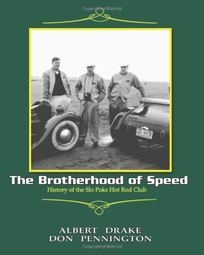 The Brotherhood of Speed: History of the Slo Poks Hot Rod Club (Volume 3) (9781479340019) by Unknown Author