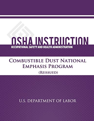 Imagen de archivo de OSHA Instruction: Combustible Dust Natonal Emphasis Program (Reissued) a la venta por Lucky's Textbooks