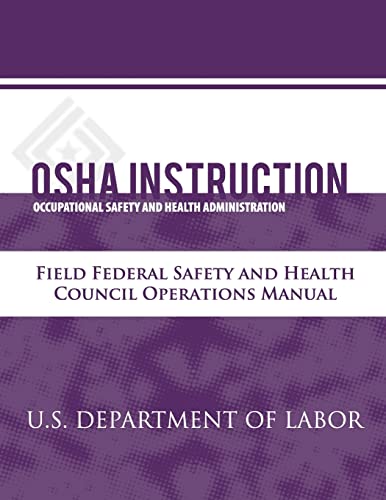 Stock image for OSHA Instruction: Field Federal Safety and Health Council Operations Manual for sale by Lucky's Textbooks