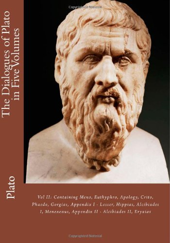 Imagen de archivo de The Dialogues of Plato in Five Volumes: Vol II: Containing Meno, Euthyphro, Apology, Crito, Phaedo, Gorgias, Appendix I - Lesser, Hippias, Alcibiades I, Menexenus, Appendix II - Alcibiades II, Eryxias a la venta por Big River Books