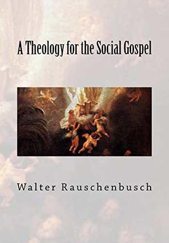 A Theology for the Social Gospel (9781479347513) by Rauschenbusch, Walter