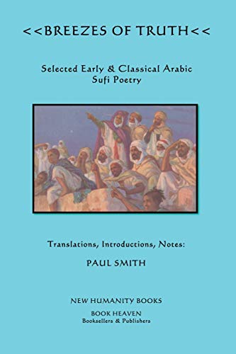 Breezes of Truth: Selected Early & Classical Arabic Sufi Poetry (9781479347698) by Various; Smith, Paul