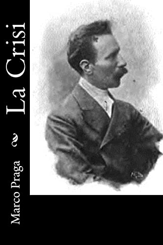 La Crisi (Italian Edition) (9781479347841) by Praga, Marco