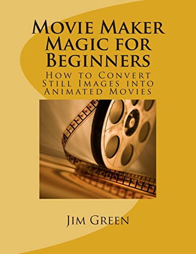 Movie Maker Magic for Beginners (9781479348589) by Green, Jim