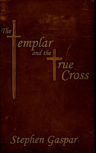 Stock image for The Templar and the True Cross for sale by THE SAINT BOOKSTORE