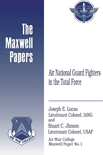 Stock image for Air National Guard Fighters in the Total Force: Maxwell Paper No. 1 for sale by Lucky's Textbooks