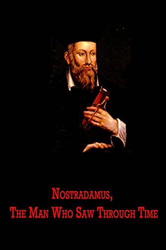 Stock image for Nostradamus, The Man Who Saw Through Time for sale by THE SAINT BOOKSTORE