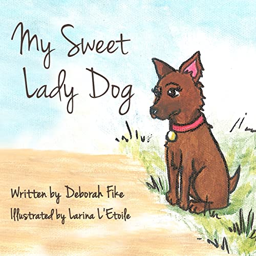 Stock image for My Sweet Lady Dog for sale by Jenson Books Inc