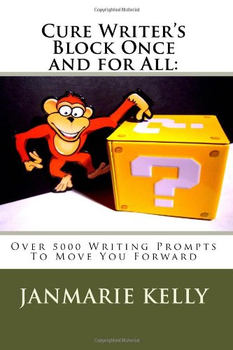 9781479351879: Cure Writer's Block Once And For All:: Over 5000 Writing Prompts To Move You Forward