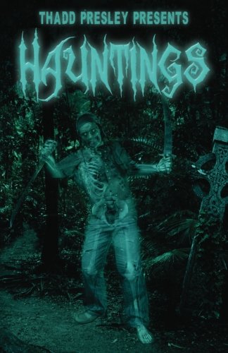 Stock image for Thadd Presley Presents: Hauntings for sale by Revaluation Books