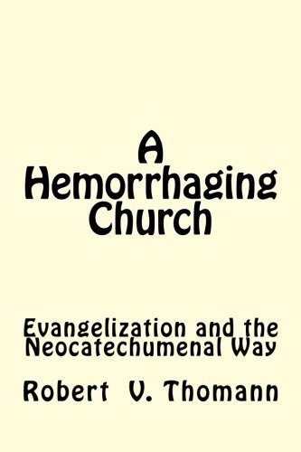 Beispielbild fr A Hemorrhaging Church: Evangelization and the Neocatechumenal Way zum Verkauf von Goodwill San Antonio