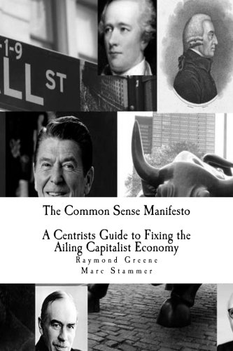 Imagen de archivo de The Common Sense Manifesto: A Centrists' Guide to fixing the Economy a la venta por Revaluation Books