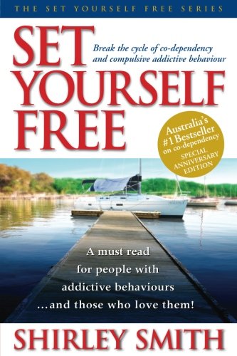 9781479353408: Set Yourself Free: Break the cycle of co-dependency and compulsive addictive behaviour
