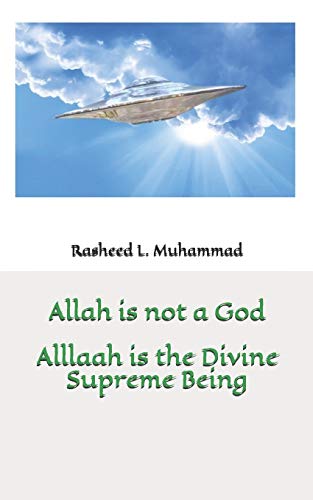 9781479356966: Allah is not a God: Alllaah Is The Supreme Being: Volume 1