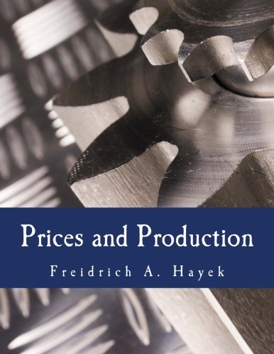 Stock image for Prices and Production (Large Print Edition): And Other Works on Money, the Business cycle, and the Gold Standard for sale by Sequitur Books