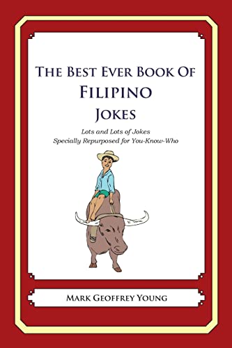 9781479357888: The Best Ever Book of Filipino Jokes: Lots and Lots of Jokes Specially Repurposed for You-Know-Who