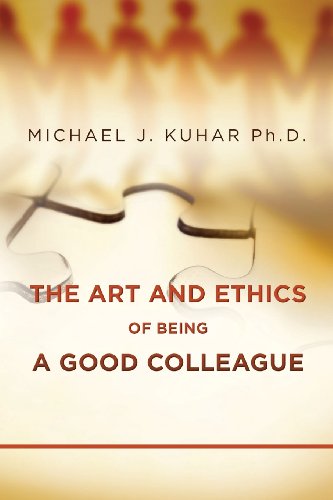 9781479359325: The Art and Ethics of Being a Good Colleague