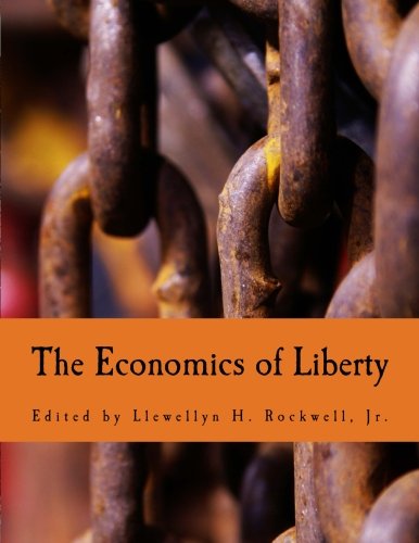 9781479361359: The Economics of Liberty (Large Print Edition)