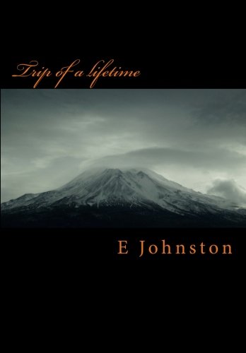 Trip of a lifetime (9781479362233) by Johnston, E A