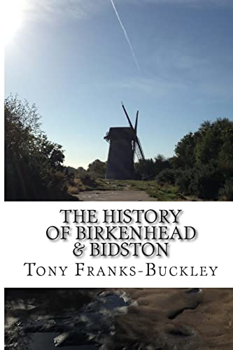 Stock image for The History of Birkenhead & Bidston: The Wirral Peninsula: Volume 2 for sale by WorldofBooks