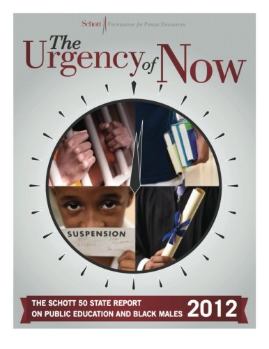 Stock image for The Urgency of Now: The Schott Foundation's 50 State Report on Public Education and Black Males for sale by Revaluation Books