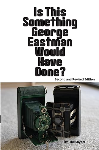 Stock image for Is This Something George Eastman Would have Done?: The Decline and Fall of Eastman Kodak Company for sale by ThriftBooks-Dallas