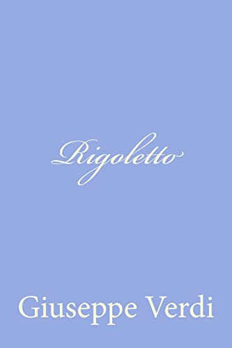 Rigoletto (Italian Edition) (9781479365272) by Verdi, Giuseppe