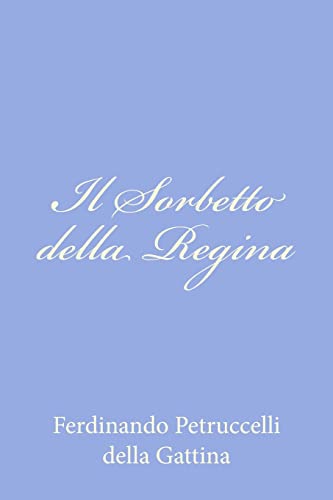 Beispielbild fr Il Sorbetto della Regina zum Verkauf von THE SAINT BOOKSTORE