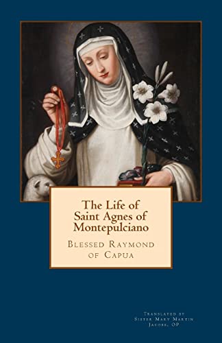 Stock image for The Life of Saint Agnes of Montepulciano for sale by Wonder Book