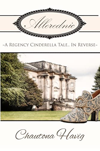 Beispielbild fr Allerednic: A Regency Cinderella Tale--In Reverse zum Verkauf von Hawking Books