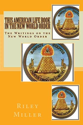 9781479376391: This American Life Book In The New World Order: The Writings on the New World Order: Volume 1