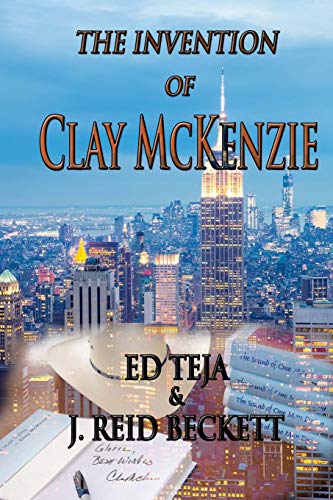 9781479378210: The Invention of Clay McKenzie: A Novel