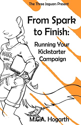 Stock image for From Spark to Finish: Running Your Kickstarter Campaign for sale by HPB-Emerald