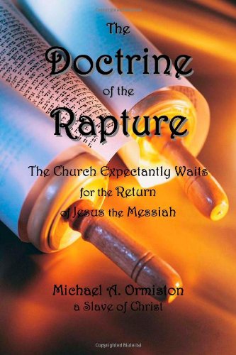 9781479380220: The Doctrine of the Rapture: The Church Expectantly Waits for the Return of Jesus the Messiah