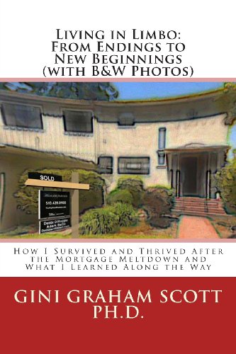 Living in Limbo: From Endings to New Beginnings ( with Black and White Photos): How I Survived and Thrived After the Mortgage Meltdown and What I Learned Along the Way (9781479381180) by Scott Ph.D., Gini Graham