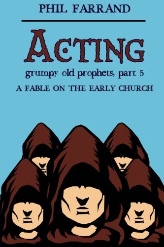 Stock image for Acting (Grumpy Old Prophets, Part 5) (Volume 4) for sale by Revaluation Books
