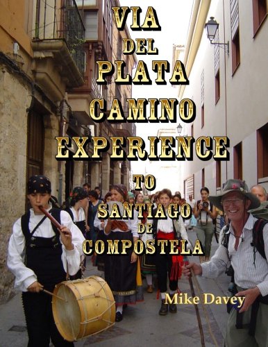 9781479385614: Via del Plata Camino Experience to Santiago de Compostela