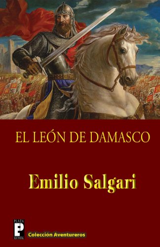 El Leon de Damasco (Spanish Edition) (9781479386659) by Salgari, Emilio
