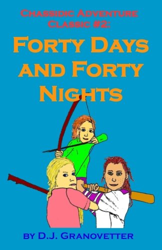 Beispielbild fr Chassidic Adventure Classic #2: Forty Days and Forty Nights zum Verkauf von Amazing Books Pittsburgh