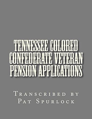 Beispielbild fr Tennessee Colored Confederate Veteran Pension Applications zum Verkauf von THE SAINT BOOKSTORE