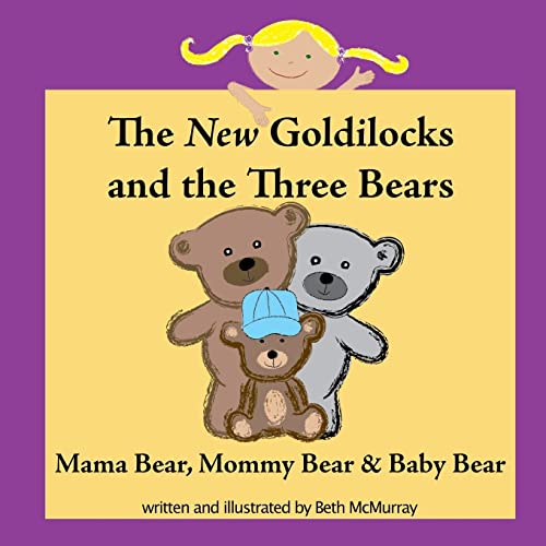 Beispielbild fr The New Goldilocks and the Three Bears: Mama Bear, Mommy Bear, and Baby Bear zum Verkauf von Better World Books: West
