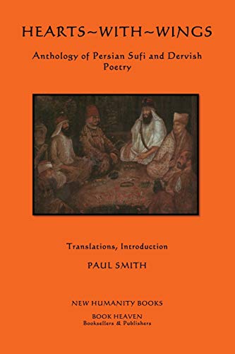 9781479391264: Hearts with Wings: Anthology of Persian Sufi and Dervish Poetry