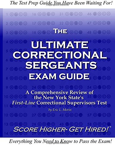 Beispielbild fr The Ultimate Correctional Sergeants Exam Guide: A Comprehensive Review for New York States First Line Correctional Supervisors Test (Volume 1) zum Verkauf von Revaluation Books